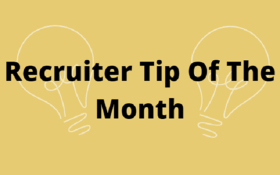 Our Recruiter Tips of the Month